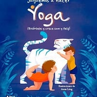 JUGUEMOS A HACER YOGA CRECE SANO Y FELIZ