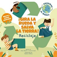 GIRA LA RUEDA Y SALVA LA TIERRA - RECICLAGE