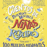 CUENTOS PARA NI?AS REBELDES 100 MIGRANTES