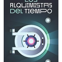 LOS ALQUIMISTAS DEL TIEMPO