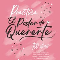 PRACTICA, EL PODER DE QUERERTE 100 D?AS