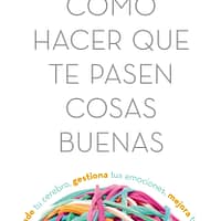 C?MO HACER QUE TE PASEN COSAS BUENAS