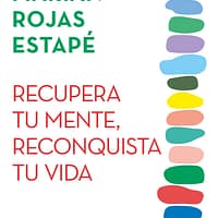 Recupera tu mente, reconquista tu vida